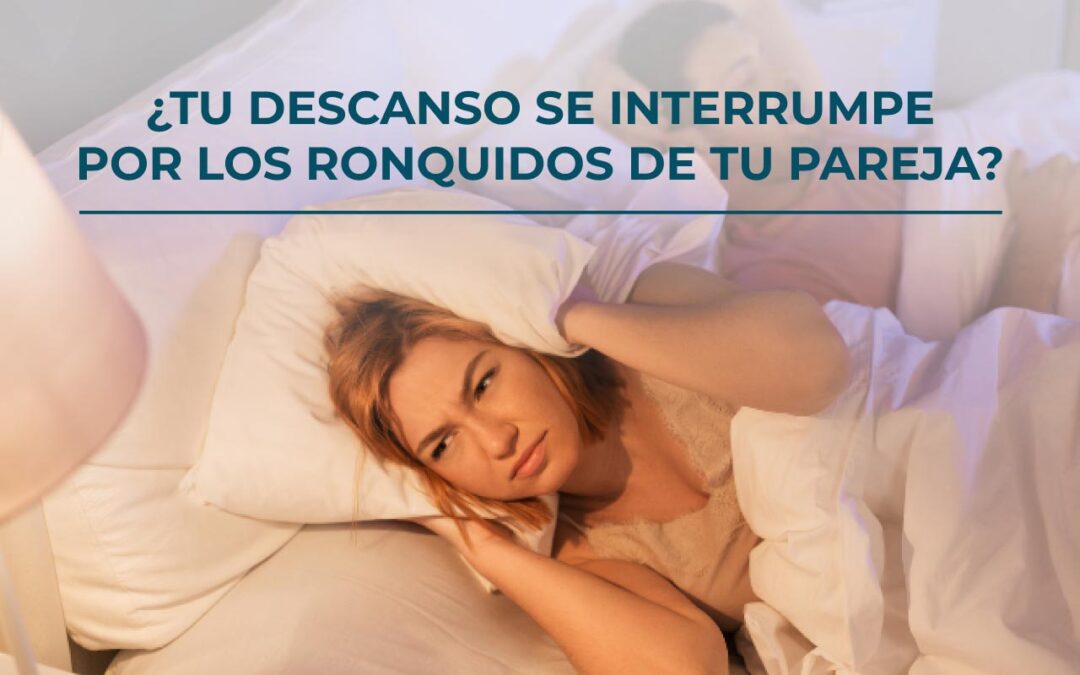 ¿Tu descanso se interrumpe por los ronquidos de tu pareja?